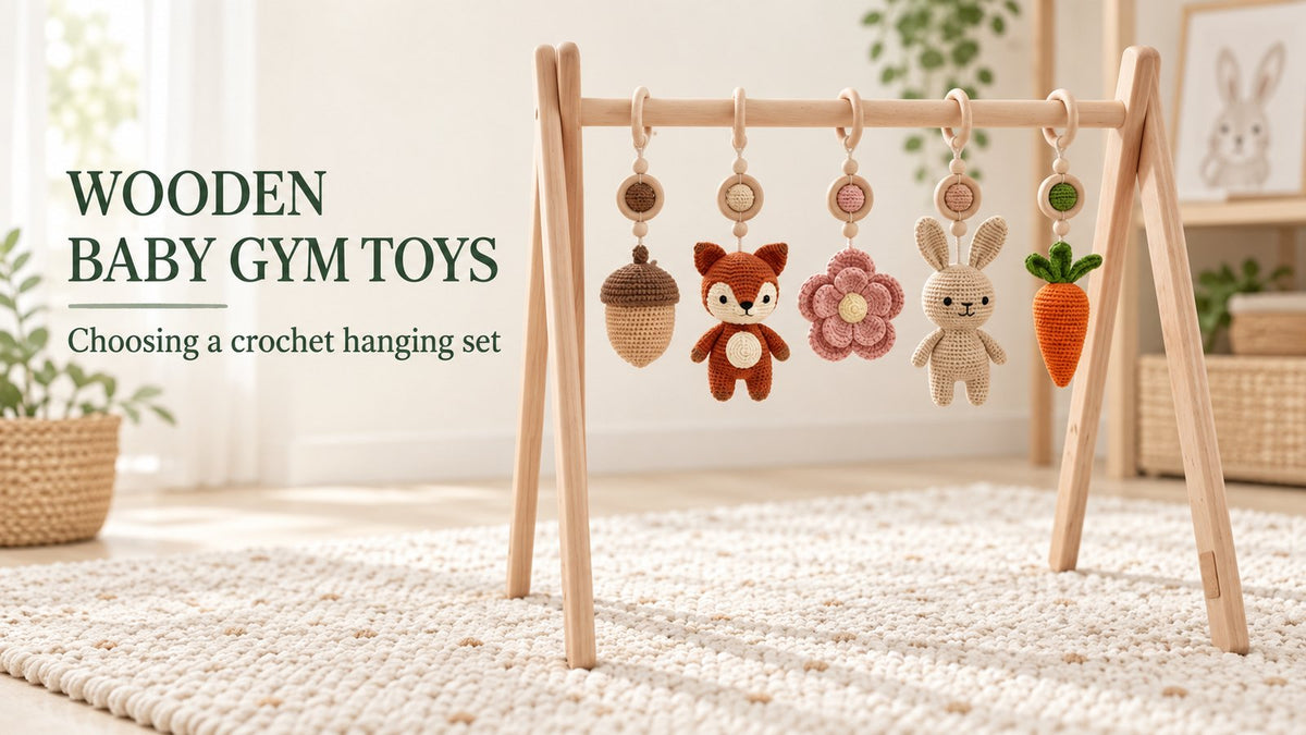 Wooden Baby Gym Toys: Choosing a Crochet Hanging Toy Set