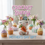 A crocheted bunny doll holding an orange carrot sits on a table surrounded by pastel cupcakes, flower bouquets, and small gift boxes. Large text reads 'CROCHET BUNNY' at the top and 'MOTHER'S DAY GIFT' at the bottom.
