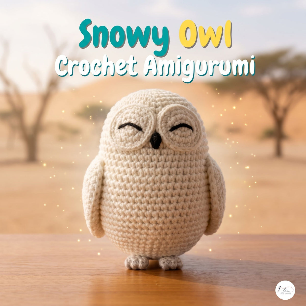 Handmade Snowy Owl crochet amigurumi plush doll standing on a wooden surface with a soft blurred background, and text reading Snowy Owl Crochet Amigurumi.