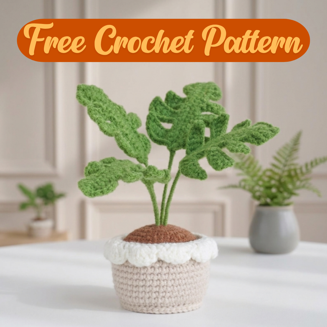 Crochet Monstera Plant Pattern, Cute Potted Houseplant PDF Free Gift